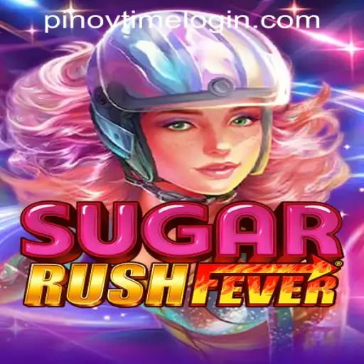 Explore the Exciting World of SugarRushFever and Pinoy Time Casino